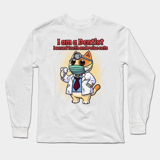 Dentist Cat Cute Funny Geek Gift Long Sleeve T-Shirt by MimimaStore